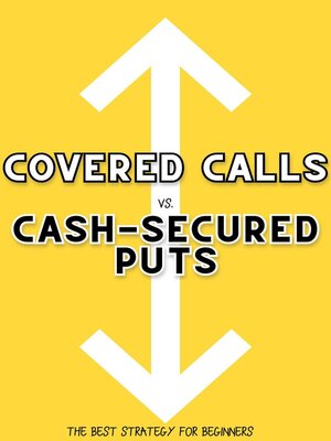 cover image of Covered Calls vs. Cash-Secured Puts